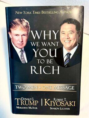 TRUMP~~WHY we want YOU to be RICH~~Two Men--One Message by D. Trump/R. Kiyosaki
